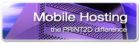 PRINT2D Mobile Hosting